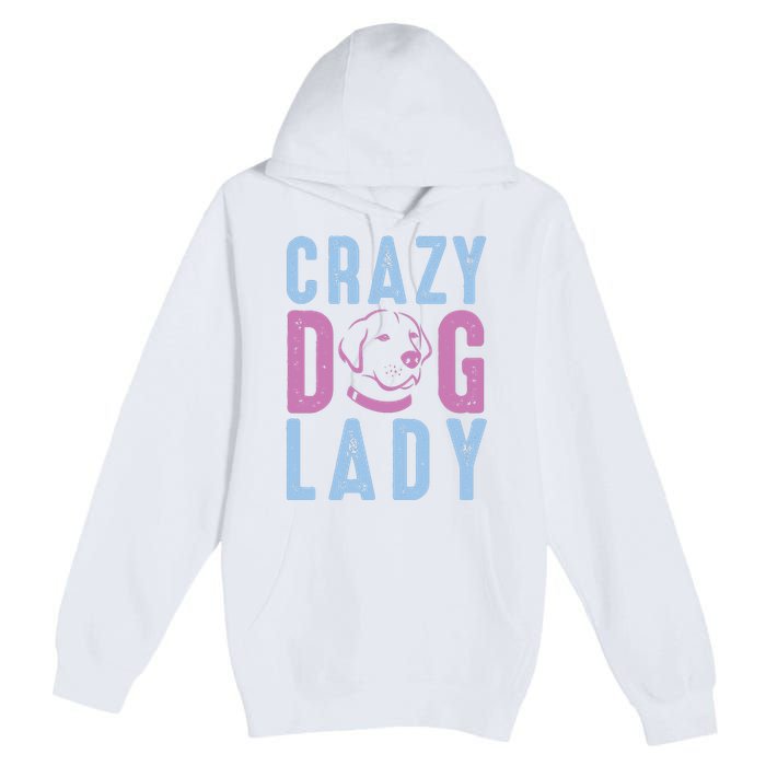 Crazy Dog Lady Premium Pullover Hoodie