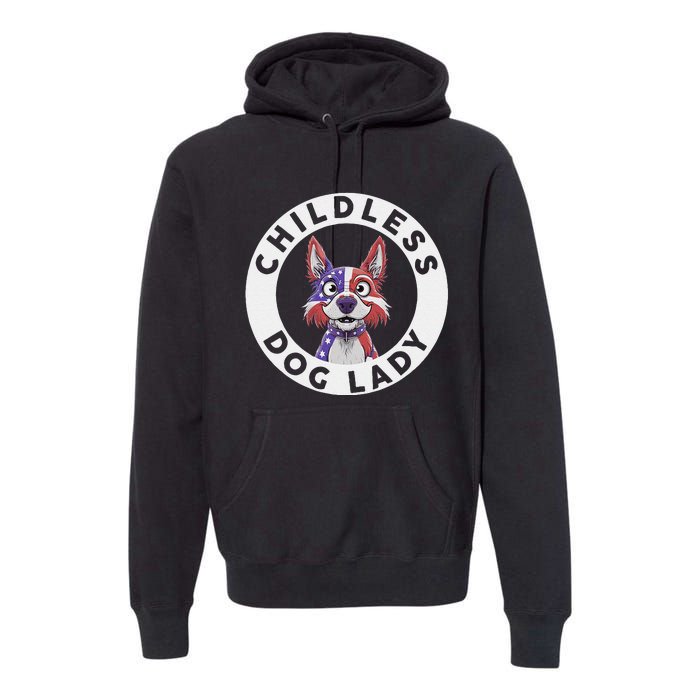 Childless Dog Lady Election Vote 2024 Patriotic Premium Hoodie