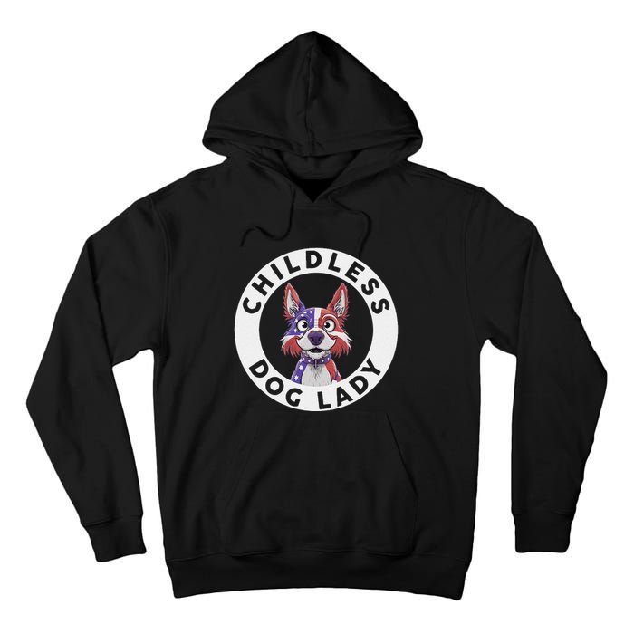 Childless Dog Lady Election Vote 2024 Patriotic Tall Hoodie