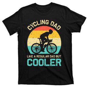 Cycling Dad Like A Regular Dad But Cooler Funny Cyclist Gift T-Shirt