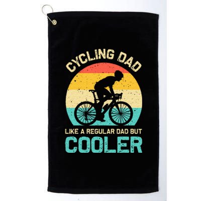 Cycling Dad Like A Regular Dad But Cooler Funny Cyclist Gift Platinum Collection Golf Towel