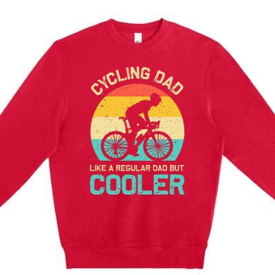 Cycling Dad Like A Regular Dad But Cooler Funny Cyclist Gift Premium Crewneck Sweatshirt