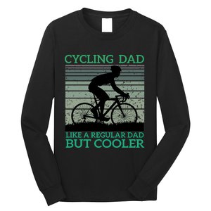 Cycling Dad Like A Regular Dad But Cooler Long Sleeve Shirt