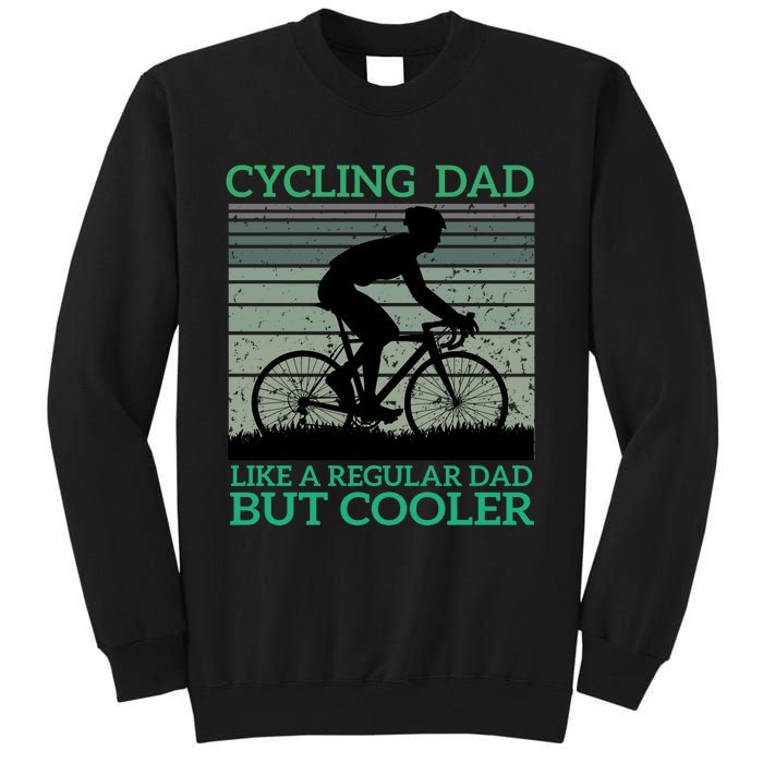 Cycling Dad Like A Regular Dad But Cooler Tall Sweatshirt