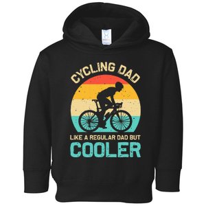 Cycling Dad Like A Regular Dad But Cooler Funny Cyclist Gift Toddler Hoodie