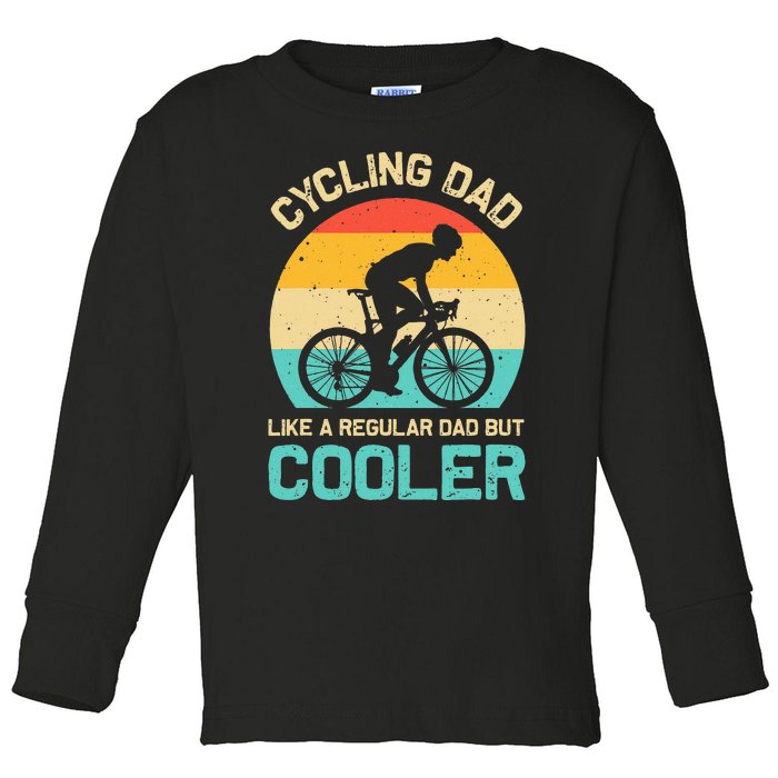 Cycling Dad Like A Regular Dad But Cooler Funny Cyclist Gift Toddler Long Sleeve Shirt