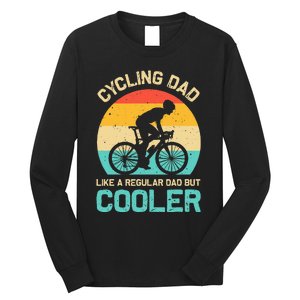 Cycling Dad Like A Regular Dad But Cooler Funny Cyclist Gift Long Sleeve Shirt