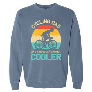 Cycling Dad Like A Regular Dad But Cooler Funny Cyclist Gift Garment-Dyed Sweatshirt