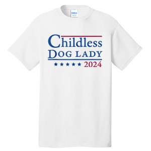 Childless Dog Lady For Madam President Kamala Harris 2024 Tall T-Shirt