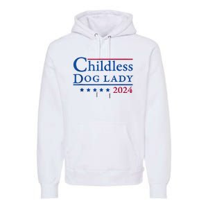 Childless Dog Lady For Madam President Kamala Harris 2024 Premium Hoodie