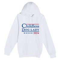 Childless Dog Lady For Madam President Kamala Harris 2024 Premium Pullover Hoodie