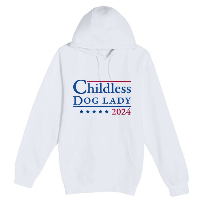 Childless Dog Lady For Madam President Kamala Harris 2024 Premium Pullover Hoodie