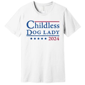 Childless Dog Lady For Madam President Kamala Harris 2024 Premium T-Shirt