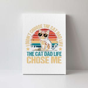 Cat Dad Life Chose Me Funny Cat Lovers Daddy Father Dad Canvas