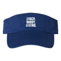 Coach Daddy Legend Motivational Coach Dad Fathers Day Gift Valucap Bio-Washed Visor