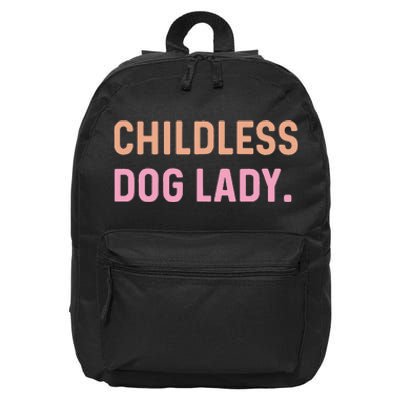 Childless Dog Lady Funny Pet Animal Gift 16 in Basic Backpack