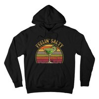 Cinco De Mayo Feeling Salty Funny Gift Margarita Hoodie