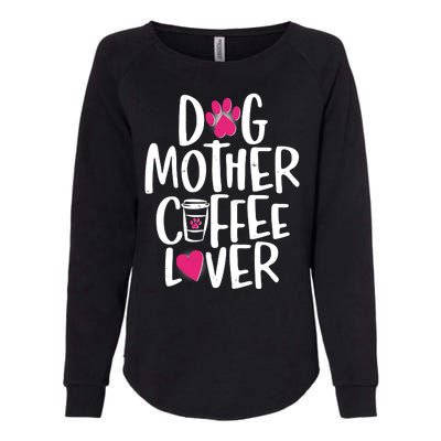 Cute Dog Mother Coffee Lover Womens California Wash Sweatshirt