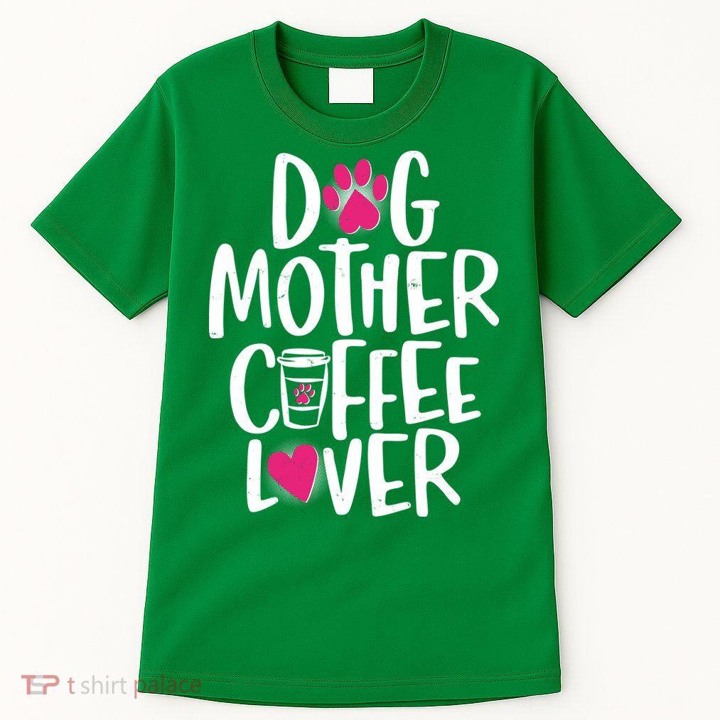 Cute Dog Mother Coffee Lover Tall T-Shirt