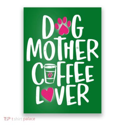 Cute Dog Mother Coffee Lover Poster