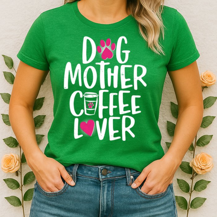 Cute Dog Mother Coffee Lover Womens T-Shirt