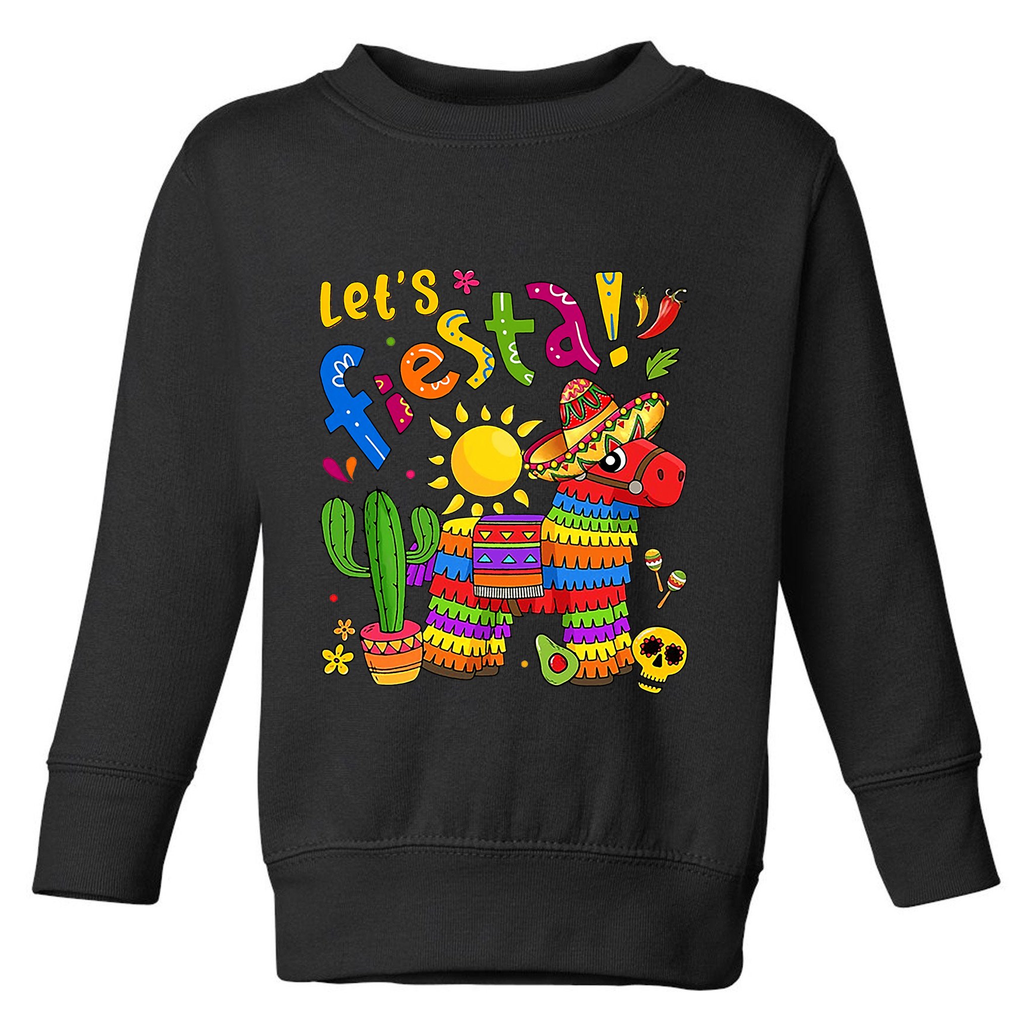Cinco De Mayo Mexican LetS Fiesta Fun Toddler Sweatshirt
