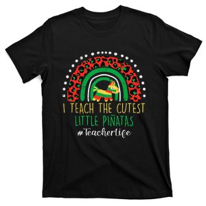 Cinco De Mayo I Teach Cutest Little Pinatas Teacher Life T-Shirt