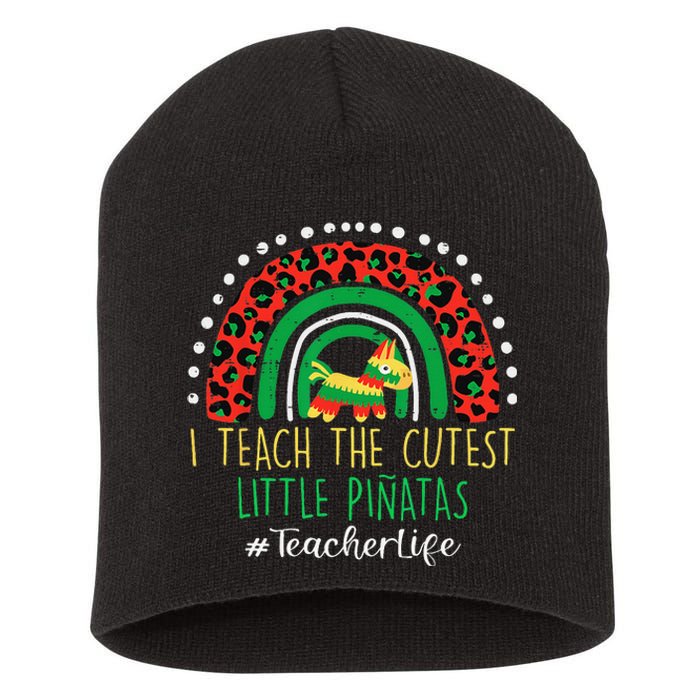 Cinco De Mayo I Teach Cutest Little Pinatas Teacher Life Short Acrylic Beanie