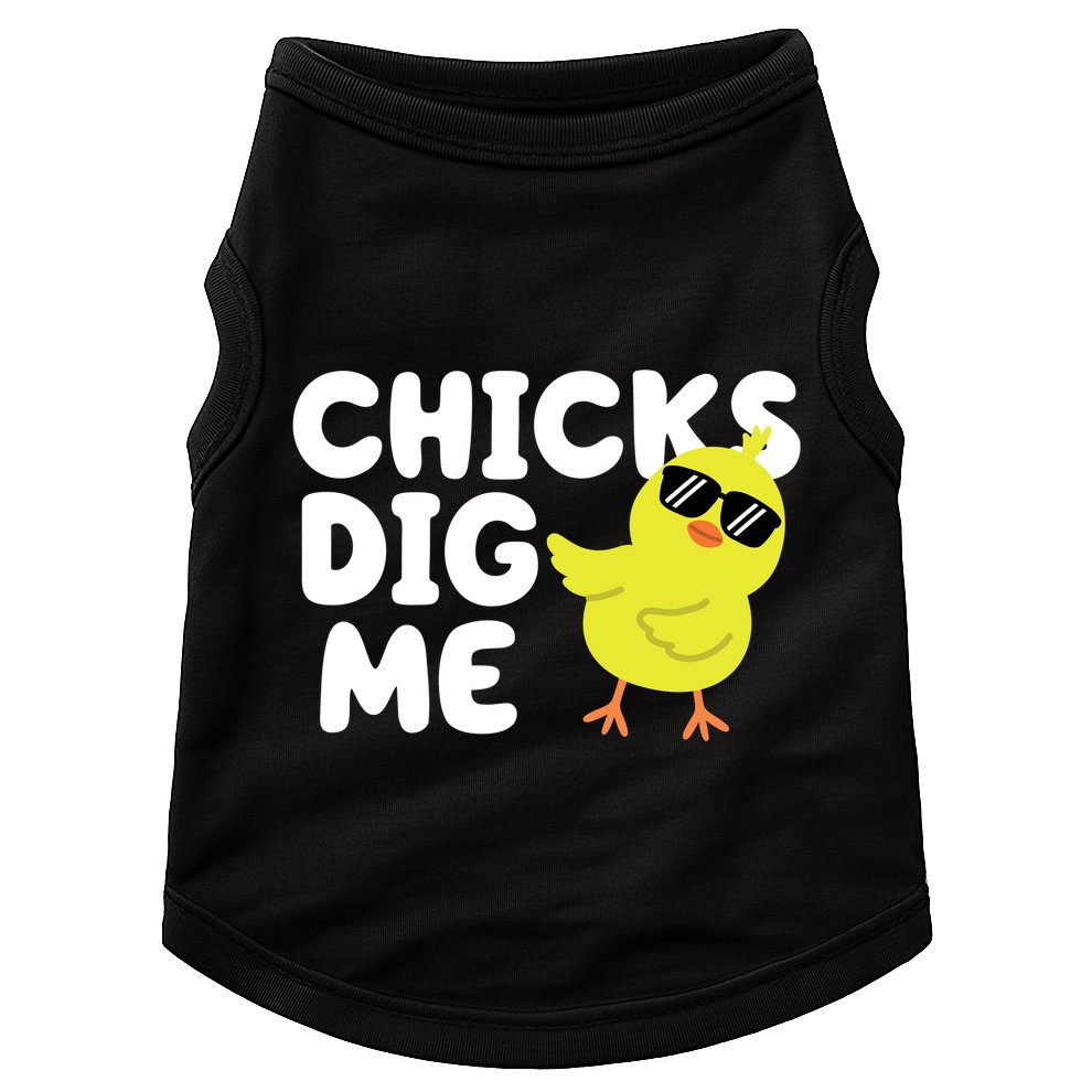 Chicks Dig Me Funny Baby Chick Chicken Doggie Tank
