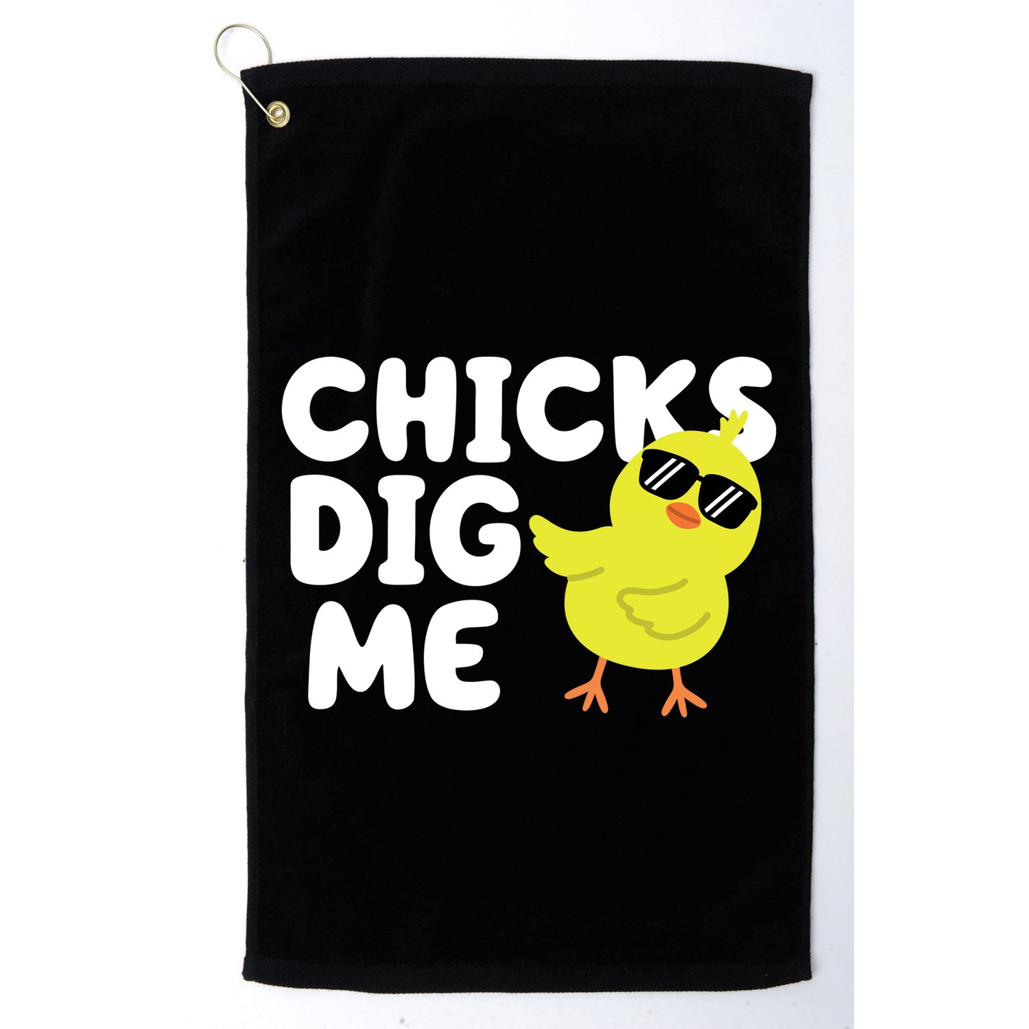 Chicks Dig Me Funny Baby Chick Chicken Golf Towel