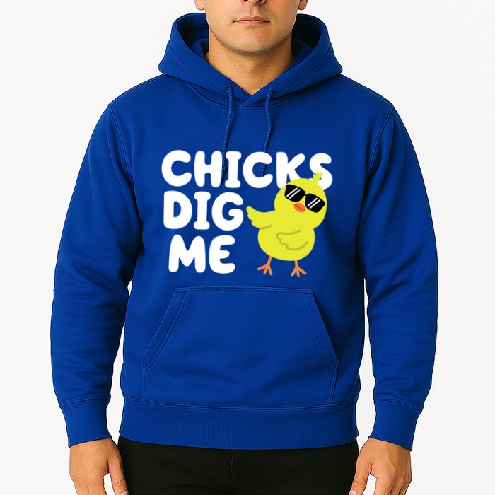 Chicks Dig Me Funny Baby Chick Chicken Hoodie