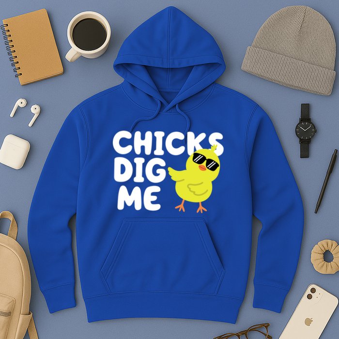 Chicks Dig Me Funny Baby Chick Chicken Hoodie