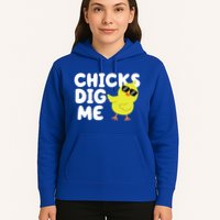 Chicks Dig Me Funny Baby Chick Chicken Hoodie