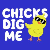 Chicks Dig Me Funny Baby Chick Chicken Hoodie