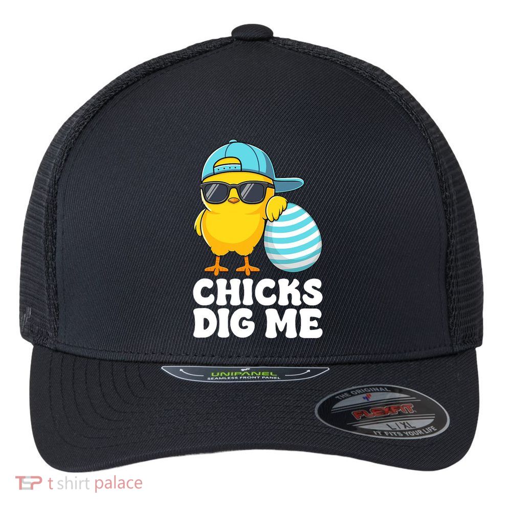 Chicks Dig Me Easter Happy Easter Funny Flexfit Unipanel Trucker Cap