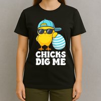 Chicks Dig Me Easter Happy Easter Funny T-Shirt
