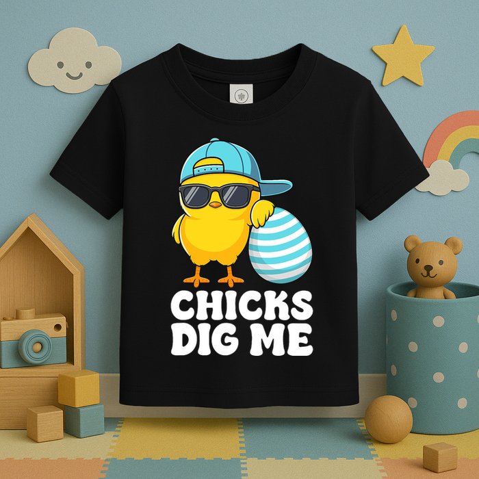 Chicks Dig Me Easter Happy Easter Funny Toddler T-Shirt