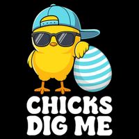 Chicks Dig Me Easter Happy Easter Funny Toddler T-Shirt