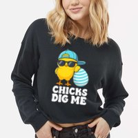 Chicks Dig Me Easter Happy Easter Funny Cropped Pullover Crew