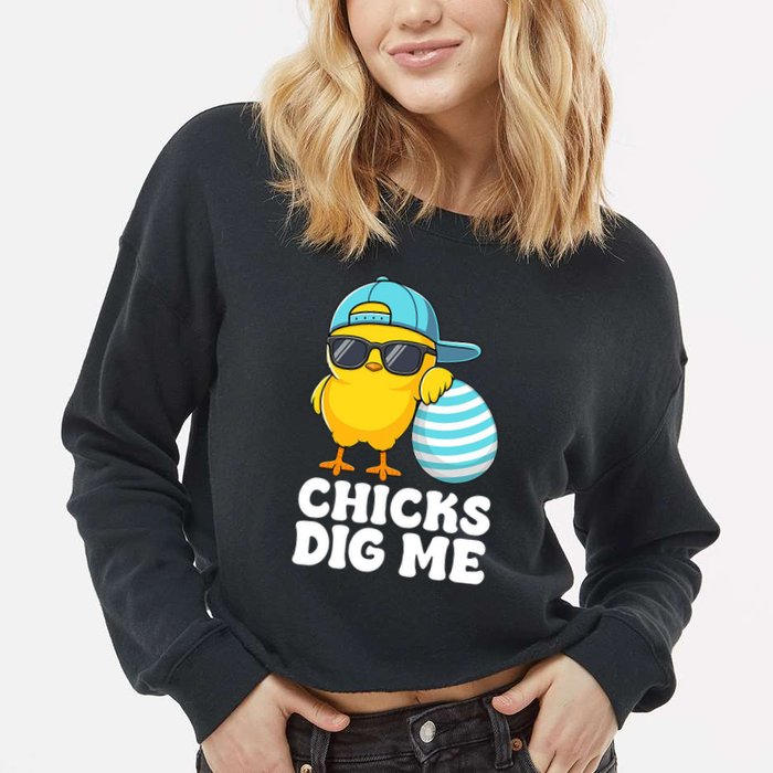 Chicks Dig Me Easter Happy Easter Funny Cropped Pullover Crew