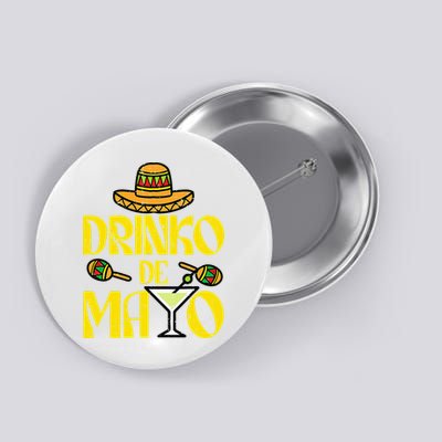 Cinco De Mayo Drinko De Mayo Mexican Fiesta Button