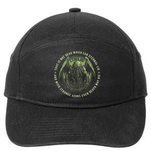 Cthulhu Death May Die Quote Cosmic Horror Cthulhu 7-Panel Snapback Hat