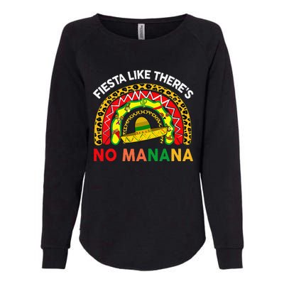 Cinco De Mayo Outfit Fiesta Like No Manana Funny Mexican Womens California Wash Sweatshirt