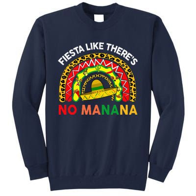 Cinco De Mayo Outfit Fiesta Like No Manana Funny Mexican Tall Sweatshirt