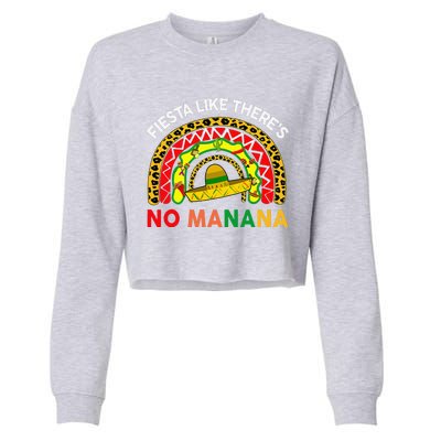 Cinco De Mayo Outfit Fiesta Like No Manana Funny Mexican Cropped Pullover Crew