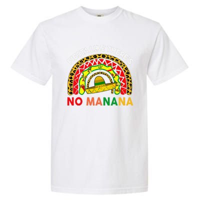 Cinco De Mayo Outfit Fiesta Like No Manana Funny Mexican Garment-Dyed Heavyweight T-Shirt