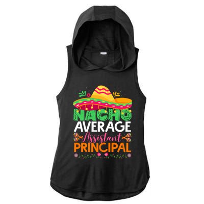 Cinco De Mayo Fun Sombrero Nacho Average Assistant Principal Ladies PosiCharge Tri-Blend Wicking Draft Hoodie Tank