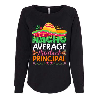 Cinco De Mayo Fun Sombrero Nacho Average Assistant Principal Womens California Wash Sweatshirt