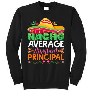 Cinco De Mayo Fun Sombrero Nacho Average Assistant Principal Tall Sweatshirt