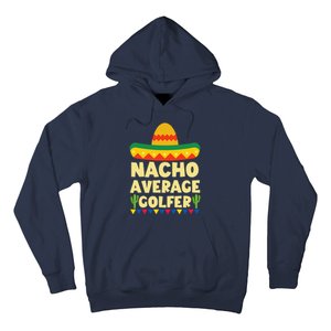 Cinco De Mayo Mexican Golf Nacho Average Golfer Hoodie